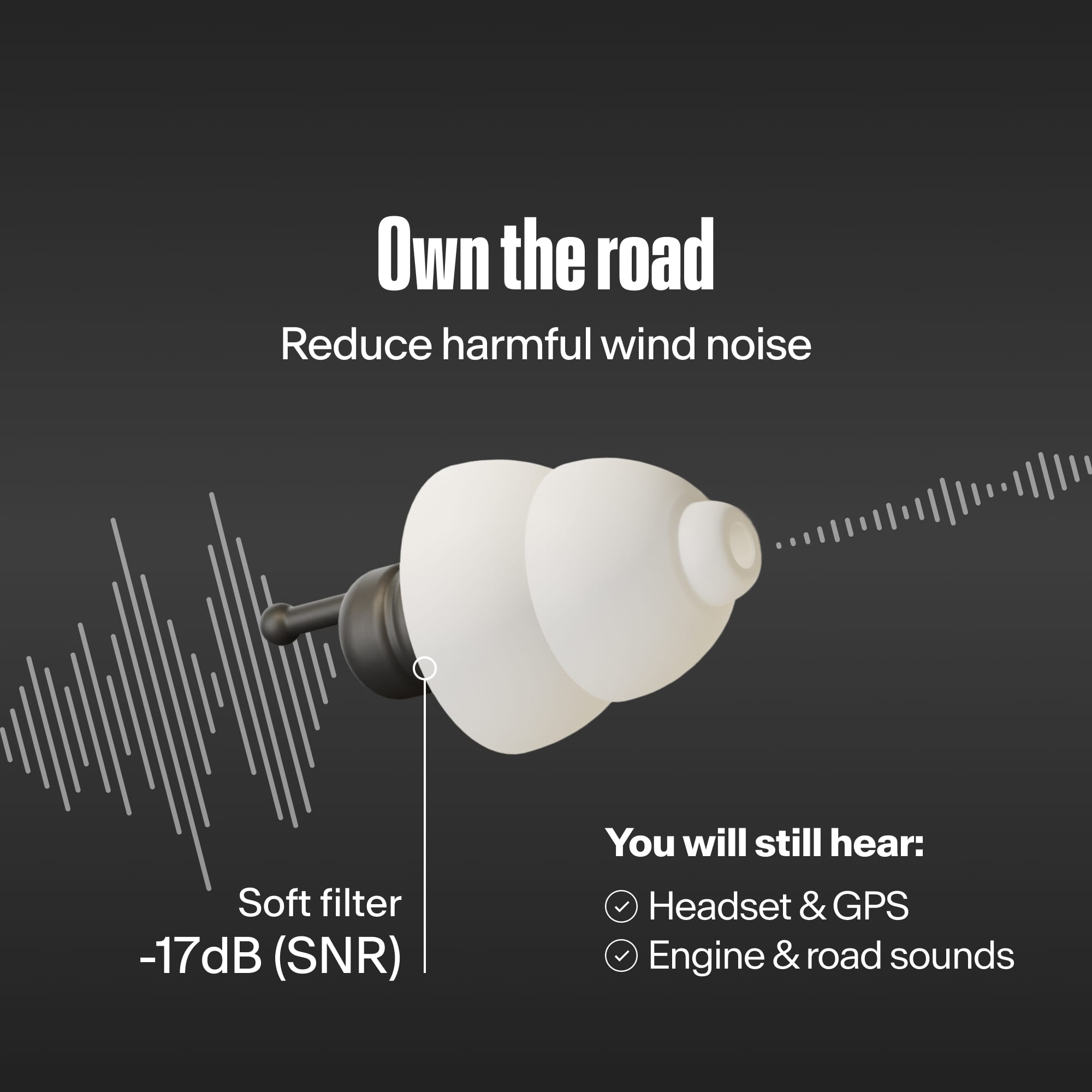 Alpine MotoSafe Tour earplug between sound waves, text "Own the road – Reduce harmful wind noise", "Soft filter -17dB (SNR)", "You will still hear: Headset & GPS, Engine & road sounds"